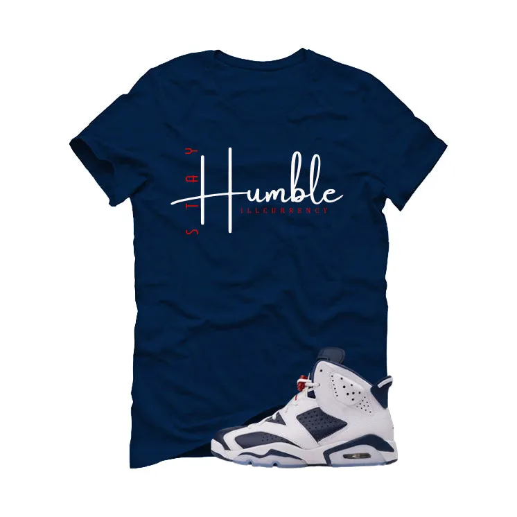 Air Jordan 6 Olympic Navy Blue T-Shirt (Stay Humble)| illcurrency