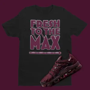 Fresh to the Max Nike Air VaporMax Plus Burgundy- Sneaker Match T-Shirt