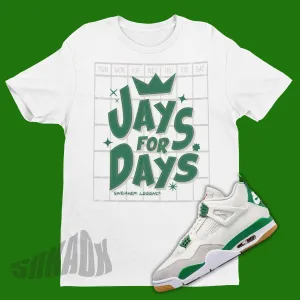 Jays For Days Sneakerhead Air Jordan 4 SB Pine Green Sneaker Matching T-Shirt