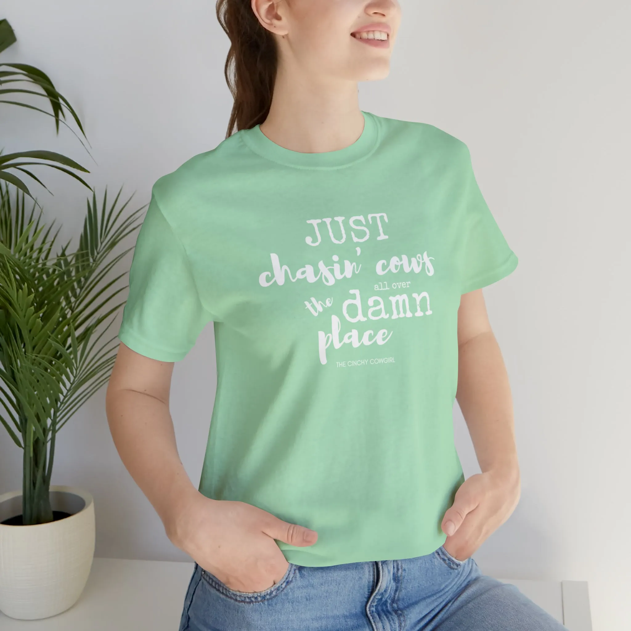 Just Chasin' Cows Short Sleeve Tee