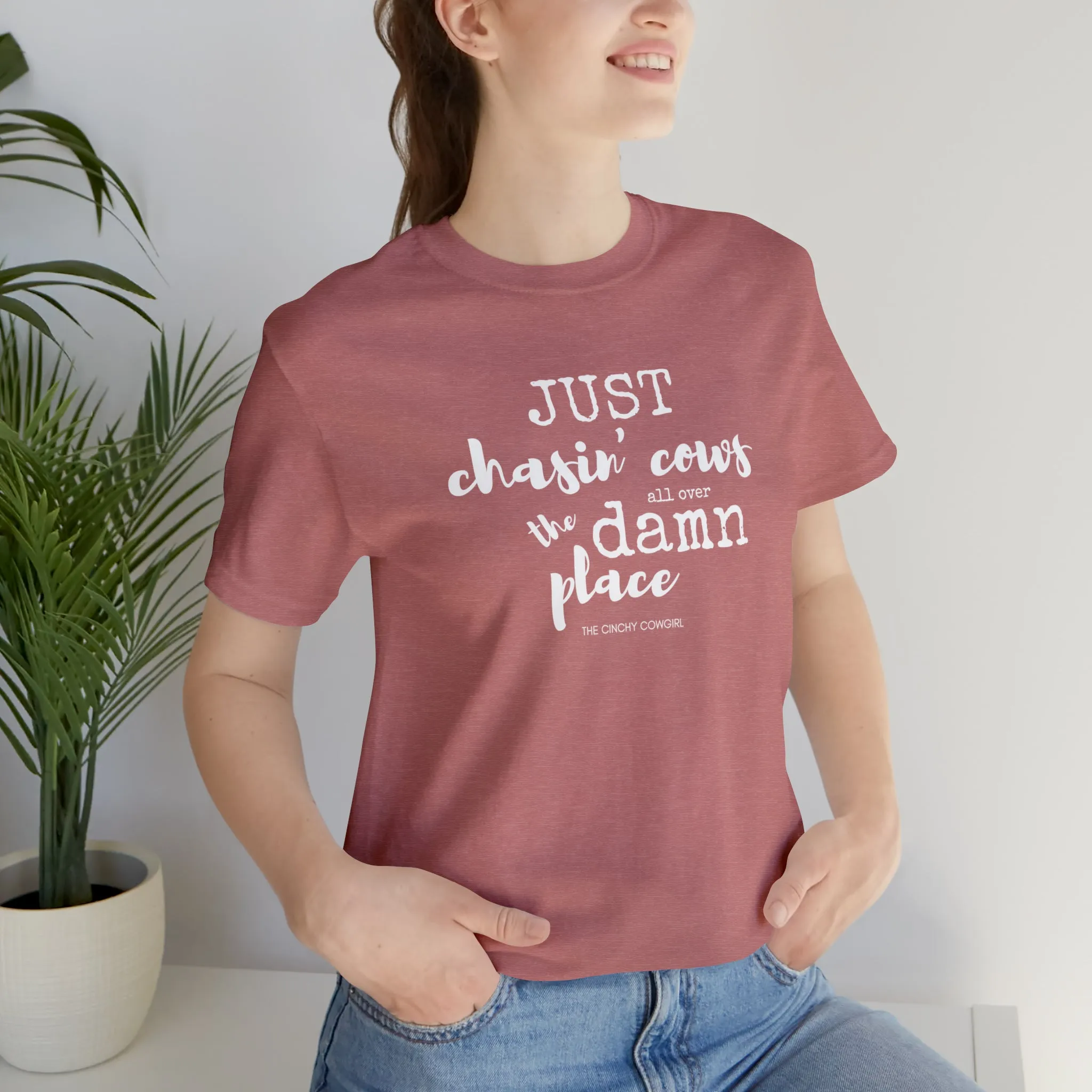 Just Chasin' Cows Short Sleeve Tee