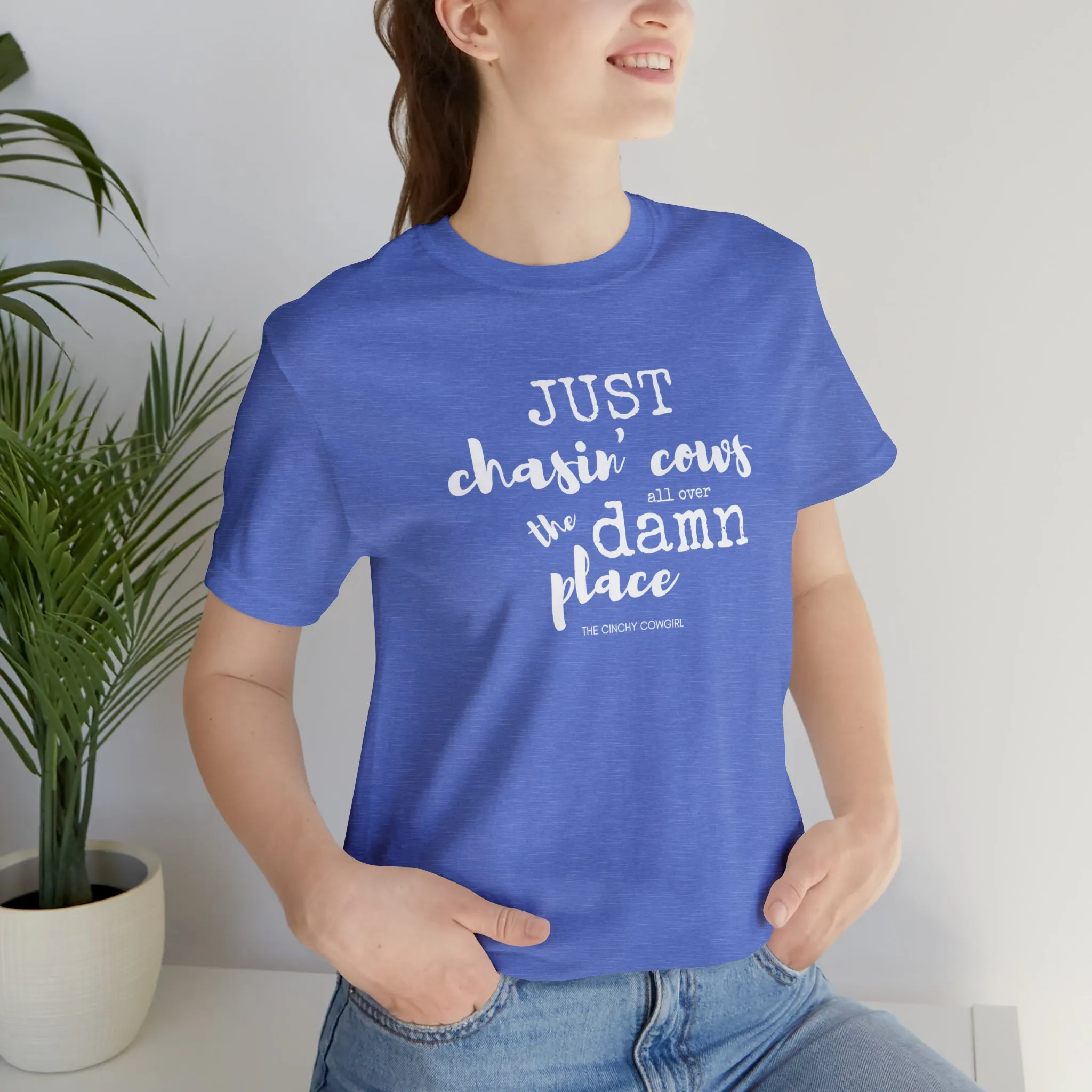 Just Chasin' Cows Short Sleeve Tee