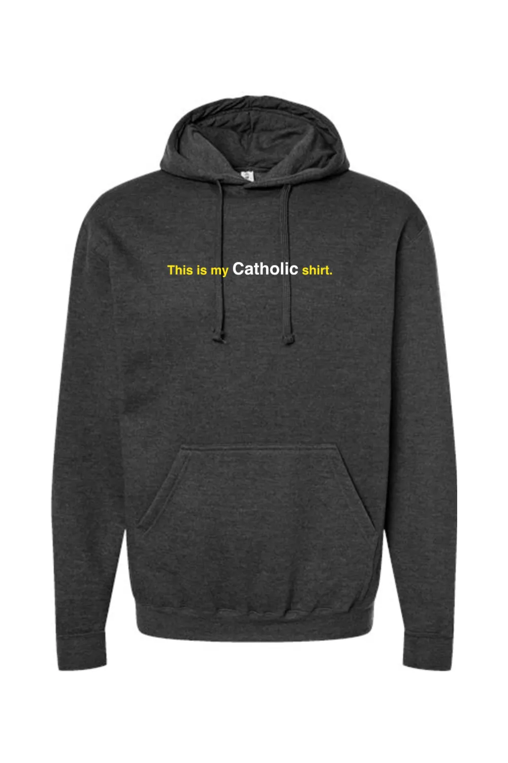 My Catholic Shirt - Hoodie Sweatshirt